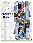 Downtown Disney 
 
credits: 
 
Happiest Kit On Earth & 
Mouse In The House by Britt-ish Designs 
Scrapbook Factory Deluxe